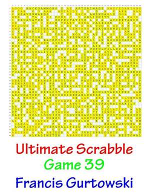 Ultimate Scabble Game 39 de MR Francis Gurtowski