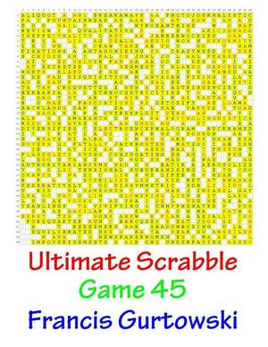 Ultimate Scabble Game 45 de MR Francis Gurtowski