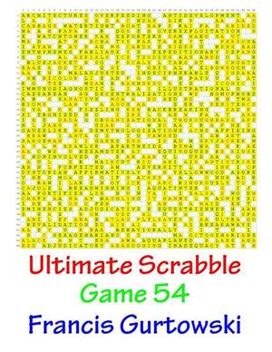 Ultimate Scabble Game 54 de MR Francis Gurtowski