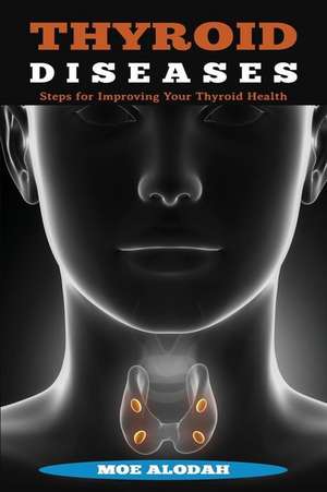 Thyroid Diseases de Moe Alodah