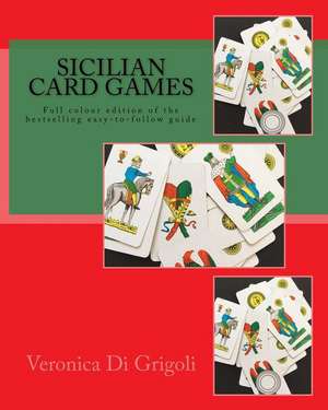 Sicilian Card Games de Veronica Di Grigoli