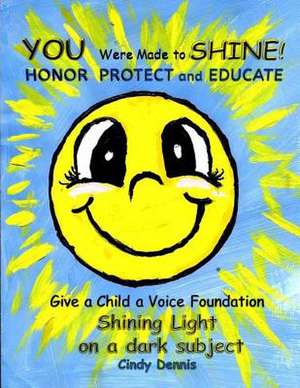 You Were Made to Shine! de Cindy Dennis