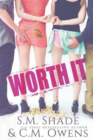 Worth It de S. M. Shade