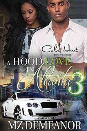 A Hood Love in Atlanta 3 de Mz Demeanor