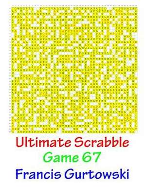 Ultimate Scabble Game 67 de MR Francis Gurtowski