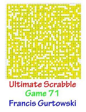 Ultimate Scrabble Game 71 de MR Francis Gurtowski