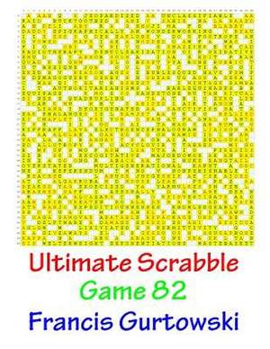 Ultimate Scrabble Game 82 de MR Francis Gurtowski