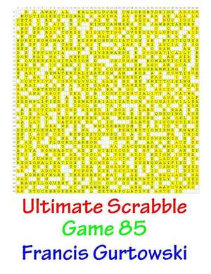 Ultimate Scrabble Game 85 de MR Francis Gurtowski