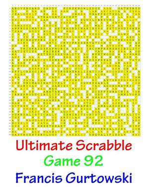 Ultimate Scrabble Game 92 de MR Francis Gurtowski