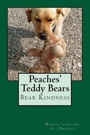 Peaches' Teddy Bears de Donna Lindahl -. St Dennis