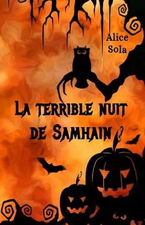 La Terrible Nuit de Samhain de Alice Sola