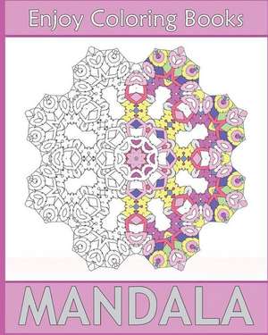 Enjoy Mandala Coloring de Rosa, Beverly