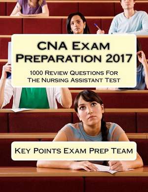 CNA Exam Preparation 2017 de Prep Team, Key Points Exam