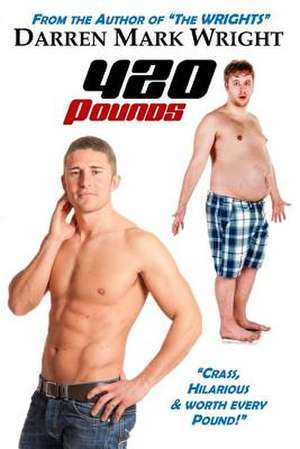 420 Pounds de Darren Mark Wright