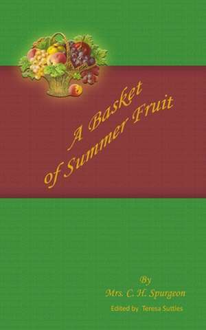 A Basket of Summer Fruit de Spurgeon, Mrs C. H.