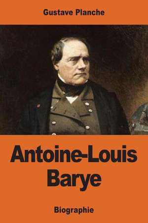 Antoine-Louis Barye de Gustave Planche