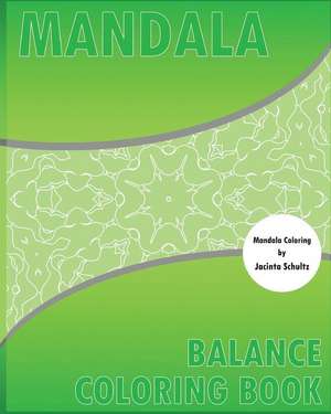 Balance Coloring Book de Schultz, Jacinta