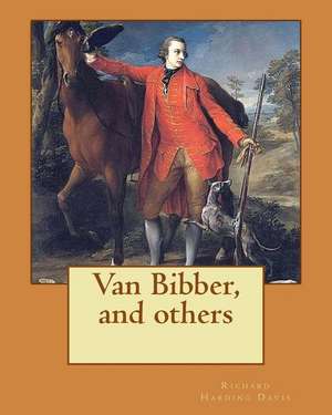 Van Bibber, and Others. by de Richard Harding Davis