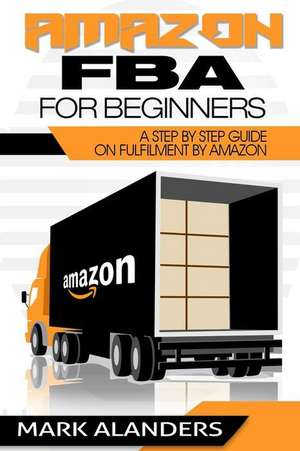 Amazon Fba for Beginners de Alanders, Mark