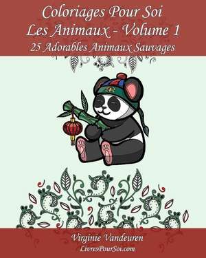 Coloriages Pour Soi - Les Animaux - Volume 1 de Virginie Vandeuren