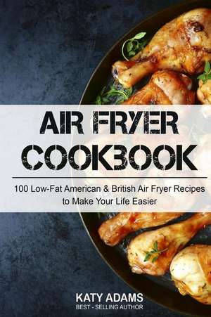 Air Fryer Cookbook de Adams, MS Katy