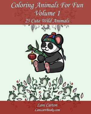 Coloring Animals for Fun - Volume 1 de Lani Carton