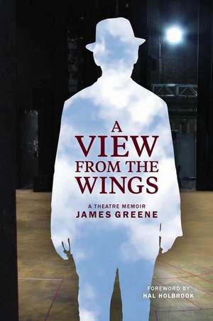 A View from the Wings de James Greene