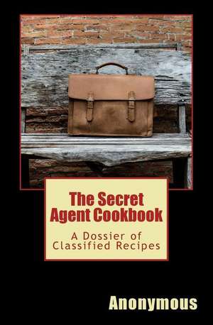 The Secret Agent Cookbook de Tim Murphy