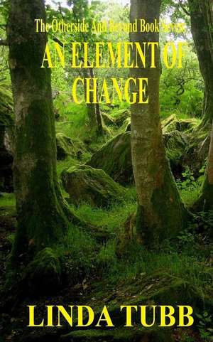 An Element of Change de Linda Tubb