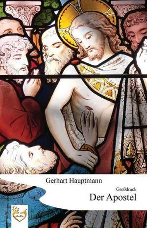 Der Apostel (Grossdruck) de Gerhart Hauptmann