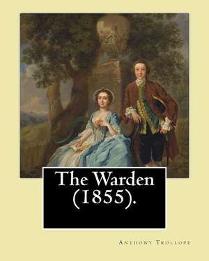 The Warden (1855). by de Trollope Anthony