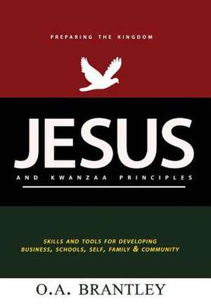 Jesus and Kwanzaa Principles de Brantley, O. a.