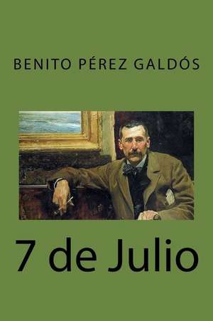 7 de Julio de Benito Perez Galdos