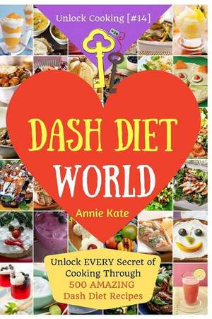 Welcome to Dash Diet World de Annie Kate