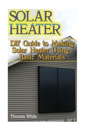 Solar Heater de Thomas White