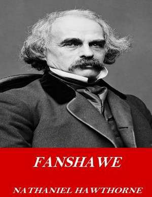 Fanshawe de Hawthorne Nathaniel