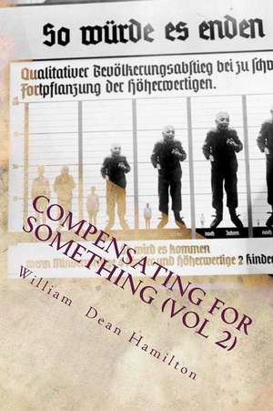 Compensating for Something (Vol 2) de William Dean Hamilton