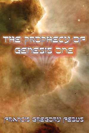 The Prophecy of Genesis One de Febus, Francis G.