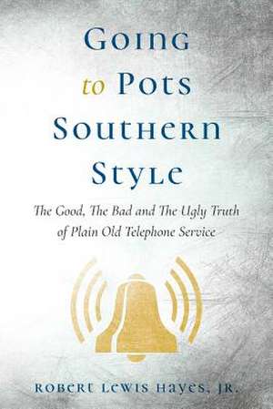 Going to Pots Southern Style de Hayes, Jr. Robert Lewis