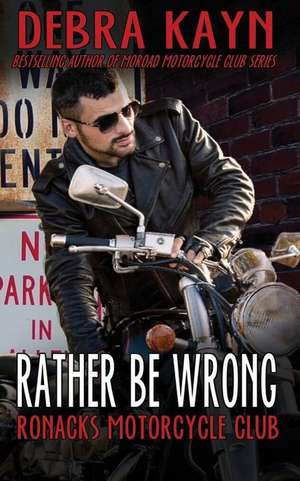 Rather Be Wrong de Debra Kayn