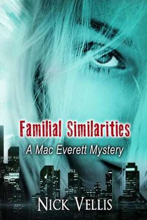 Familial Similarities de Nick Vellis