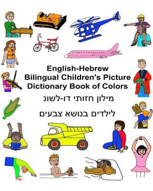 English-Hebrew Bilingual Children's Picture Dictionary Book of Colors de Richard Carlson Jr