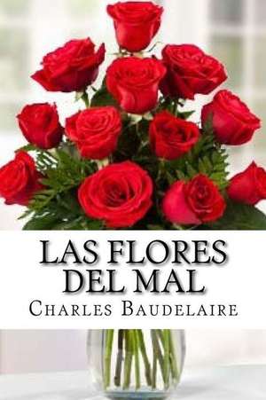 Las Flores del Mal (Spanish Edition) de Charles Baudelaire