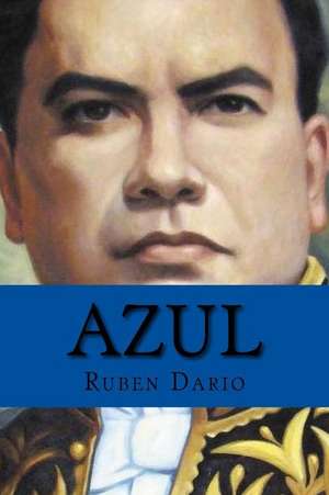 Azul (Cuentos y Poemas) de Ruben Dario