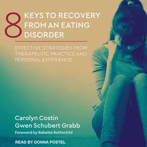 8 Keys to Recovery from an Eating Disorder de Babette Rothschild