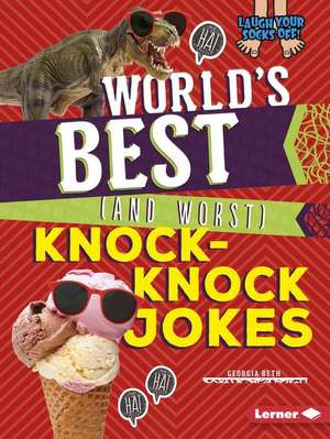 World's Best (and Worst) Knock-Knock Jokes de Georgia Beth