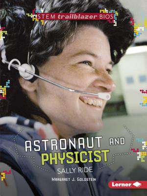 Astronaut and Physicist Sally Ride de Margaret J. Goldstein