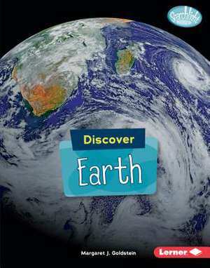 Discover Earth de Margaret J. Goldstein