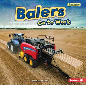 Balers Go to Work de Emma Carlson-Berne