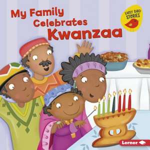 My Family Celebrates Kwanzaa de Lisa Bullard